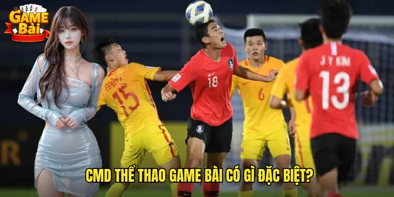 CMD Thể Thao Game Bài Sân Chơi Cá Cược Uy Tín Hàng Đầu Châu Á 2 CMD Thể Thao Game Bài Có Gì Đặc Biệt?