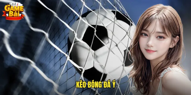 Phân Tích Kèo Bóng Đá Ý Game Bài Cho Mùa Giải Serie A Sôi Động 2 kèo bóng đá Ý