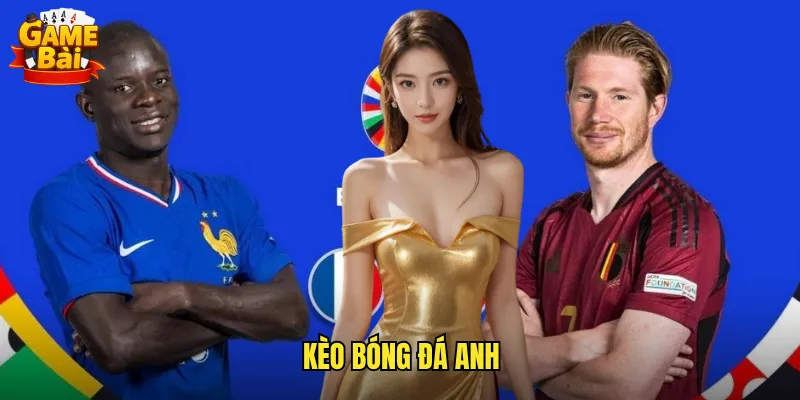 Chinh Phục Kèo Bóng Đá Anh Game Bài Với Premier League Đỉnh Cao 9 Kèo Bóng Đá Anh