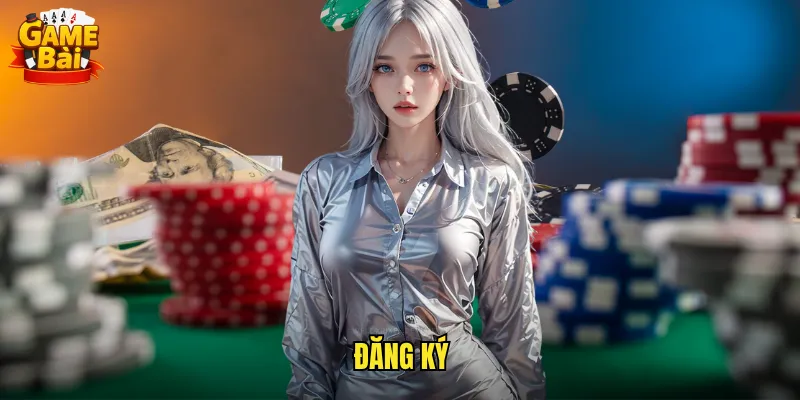 Đăng Ký Game Bài Nhanh Chóng Nhận Ngay Ưu Đãi Khủng 1 đăng ký