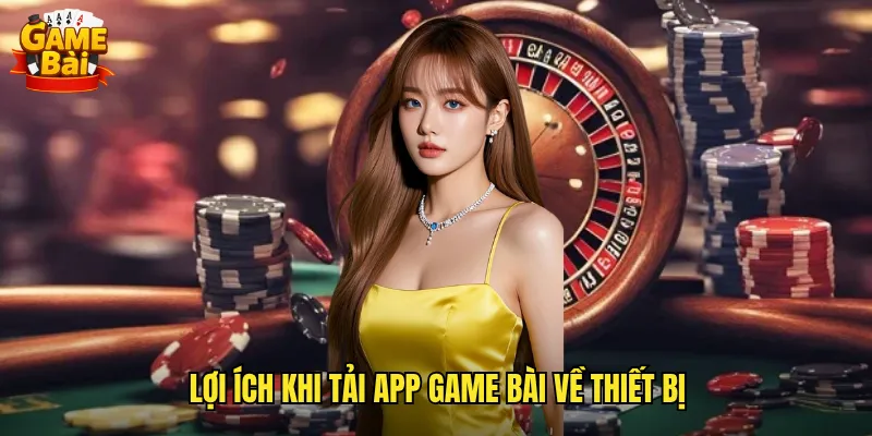 Tải App Game Bài Chính Thức Trải Nghiệm Mượt Mà Trên Di Động 2 Lợi ích khi tải app game bài về thiết bị