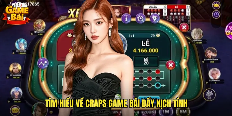 Craps Game Bài Trò Chơi Xúc Xắc Sôi Động Nhất Casino 2 Tìm hiểu về Craps game bài đầy kịch tính