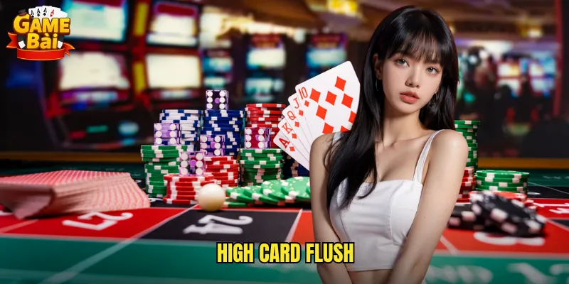 High Card Flush Game Bài Trò Chơi Sảnh Cao Đầy Hấp Dẫn 5 High Card Flush