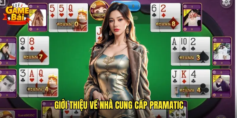 Pramatic Game Bài Cổng Game Đỉnh Cao Với Công Nghệ Tiên Tiến Nhất 2 Giới Thiệu Về Nhà Cung Cấp Pramatic