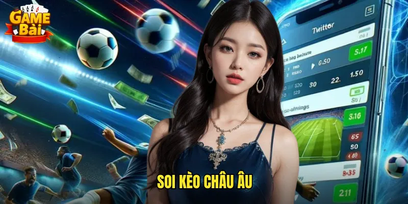 Hướng Dẫn Soi Kèo Châu Âu Game Bài Dễ Hiểu Cho Người Mới Bắt Đầu 10 soi kèo châu Âu
